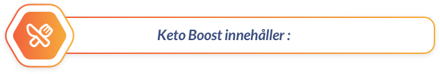 Keto Boost innehåller: