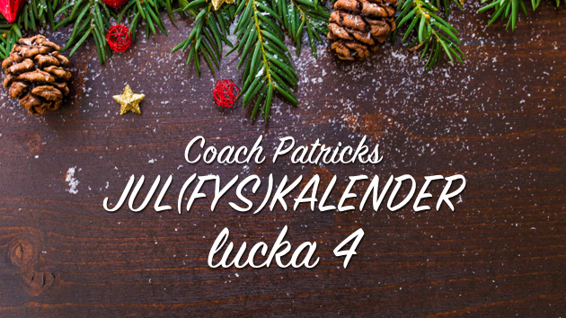 julkalender-patrick-rapp-sporthälsa-lucka-4 - JUL(FYS)KALENDERN 2019 - Lucka 4