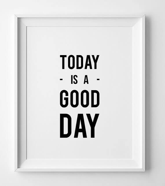 Today is a good day
